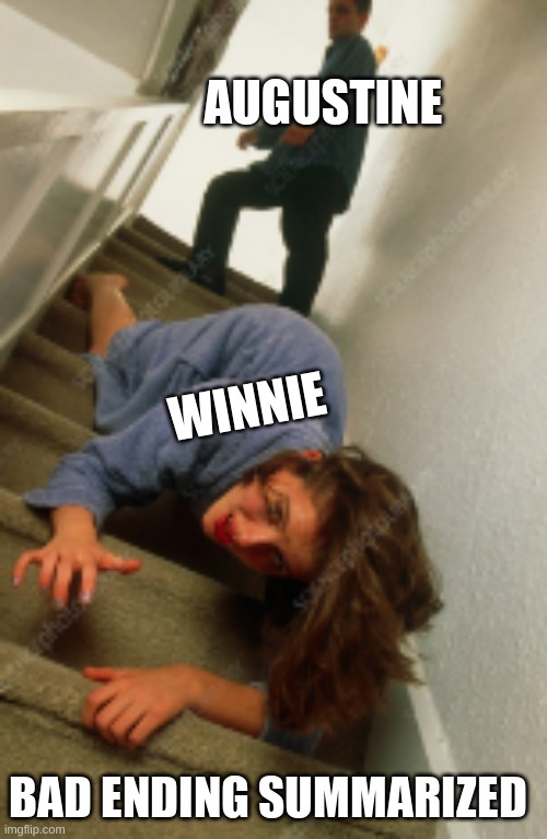 Cold front bad ending summarized | AUGUSTINE; WINNIE; BAD ENDING SUMMARIZED | image tagged in pushed down stairs,memes,funny,studio investigrave,cold front,video games | made w/ Imgflip meme maker