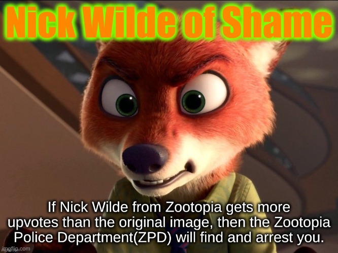 Nick Wilde of Shame | image tagged in nick wilde of shame | made w/ Imgflip meme maker