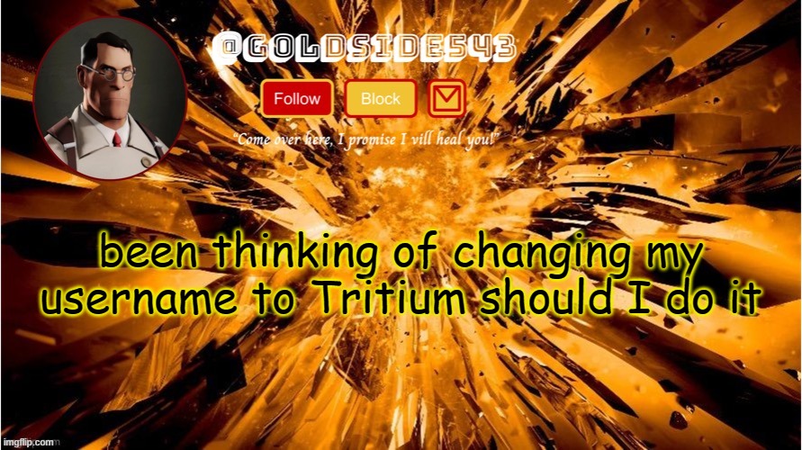 guh | been thinking of changing my username to Tritium should I do it | image tagged in gold's announcement template | made w/ Imgflip meme maker