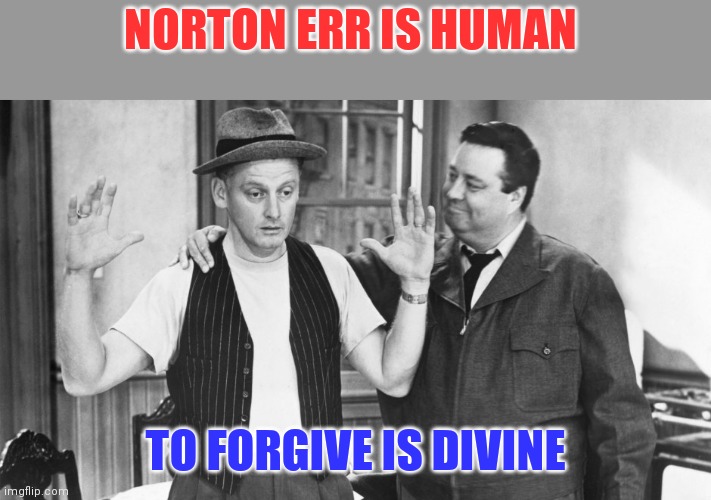 Norton to forgive is Divine - Imgflip