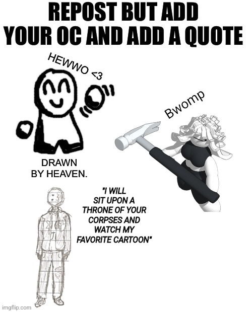 "I WILL SIT UPON A THRONE OF YOUR CORPSES AND WATCH MY FAVORITE CARTOON" | made w/ Imgflip meme maker