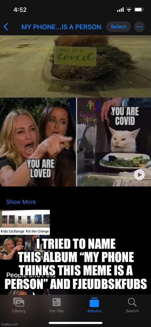 MY PHONE IS POSSESSED | I TRIED TO NAME THIS ALBUM “MY PHONE THINKS THIS MEME IS A PERSON” AND FJEUDBSKFUBS | made w/ Imgflip meme maker