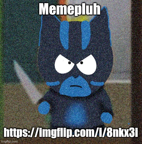 bro has a knife | Memepluh; https://imgflip.com/i/8nkx3i | image tagged in bro has a knife | made w/ Imgflip meme maker