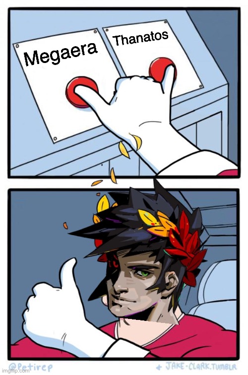 Zagreus Presses Both Buttons | Thanatos; Megaera | image tagged in both buttons pressed,memes,hades,romance | made w/ Imgflip meme maker