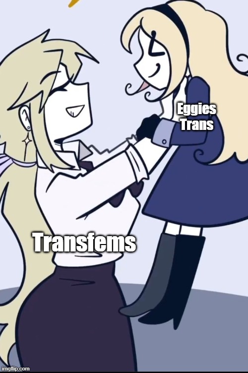 egg_irl | Eggies Trans; Transfems | image tagged in transgender,eggs,yasmin | made w/ Imgflip meme maker