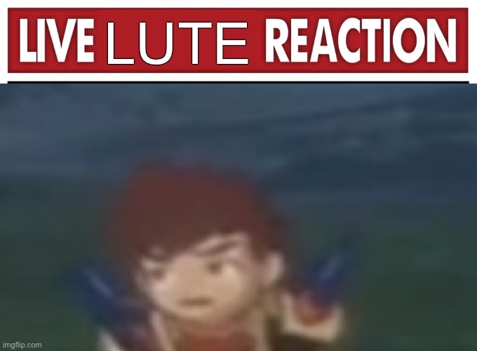 Live Lute Reaction | LUTE | image tagged in live reaction,monster hunter | made w/ Imgflip meme maker