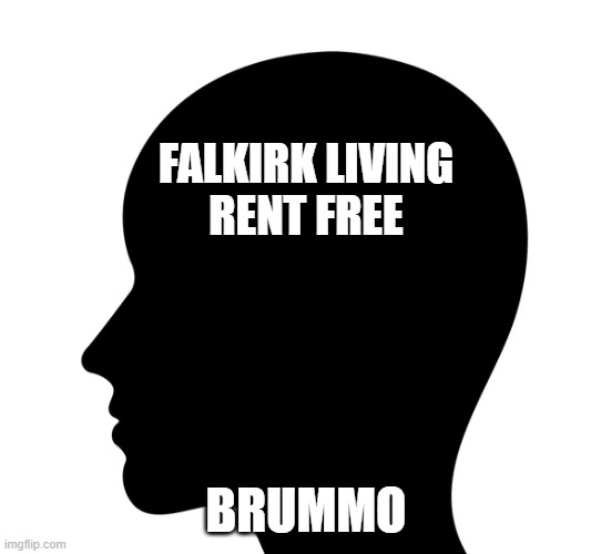 FALKIRK LIVING RENT FREE; BRUMMO | made w/ Imgflip meme maker