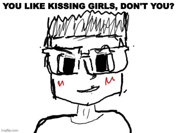 Girl kisser | image tagged in girl kisser | made w/ Imgflip meme maker