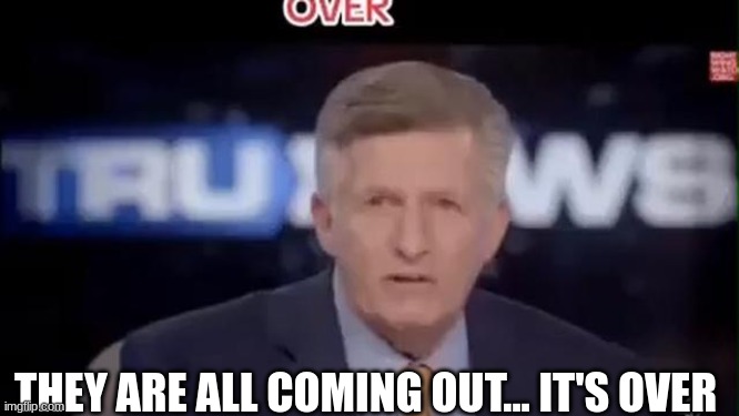 They Are All Coming Out... It's Over  (Video) 