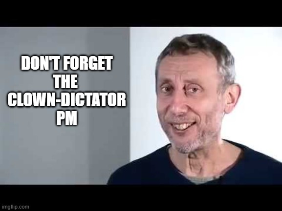 noice | DON'T FORGET
THE 
CLOWN-DICTATOR
PM | image tagged in noice | made w/ Imgflip meme maker