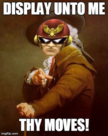 Captain Joseph Dufalcon | DISPLAY UNTO ME THY MOVES! | image tagged in joseph ducreux,captain falcon | made w/ Imgflip meme maker