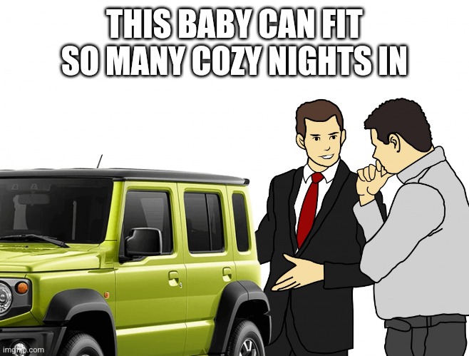 This baby can fit | THIS BABY CAN FIT SO MANY COZY NIGHTS IN | image tagged in this baby can fit | made w/ Imgflip meme maker