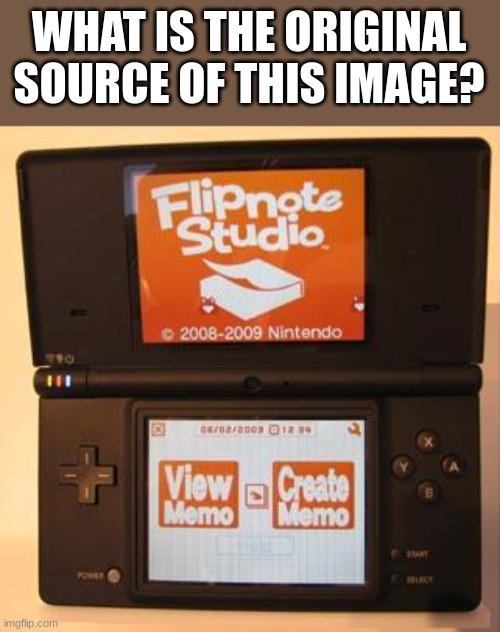 Flipnote Studio | WHAT IS THE ORIGINAL SOURCE OF THIS IMAGE? | image tagged in flipnote studio | made w/ Imgflip meme maker
