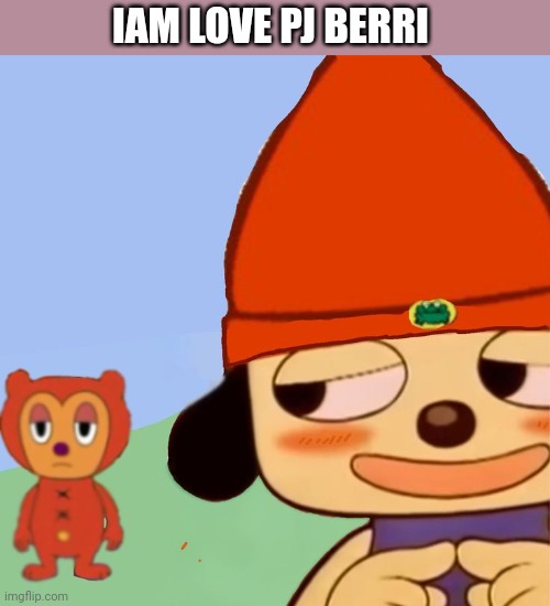 Iam love pj berri | IAM LOVE PJ BERRI | made w/ Imgflip meme maker