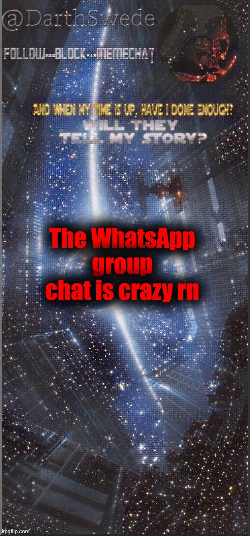 Even Drizzy is tagging along | The WhatsApp group chat is crazy rn | image tagged in darthswede announcement template new | made w/ Imgflip meme maker