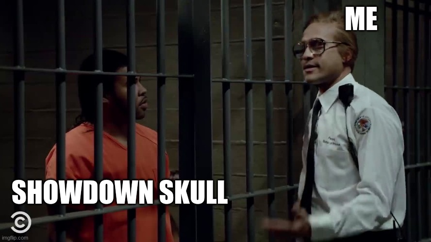 key and peele | ME; SHOWDOWN SKULL | image tagged in key and peele | made w/ Imgflip meme maker