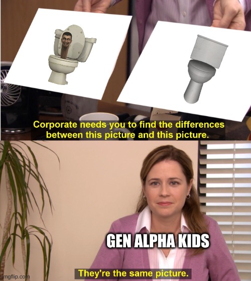 corporate wants you to find the difference | GEN ALPHA KIDS | image tagged in corporate wants you to find the difference | made w/ Imgflip meme maker