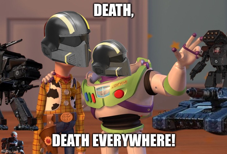 Automaton front be like | DEATH, DEATH EVERYWHERE! | image tagged in memes,x x everywhere | made w/ Imgflip meme maker