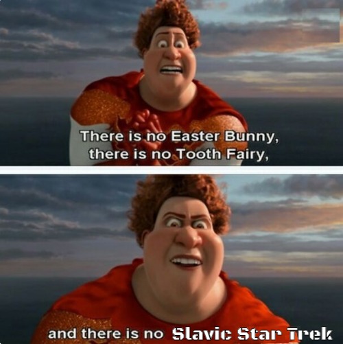 TIGHTEN MEGAMIND "THERE IS NO EASTER BUNNY" | Slavic Star Trek | image tagged in tighten megamind there is no easter bunny,slavic,slavic star trek | made w/ Imgflip meme maker