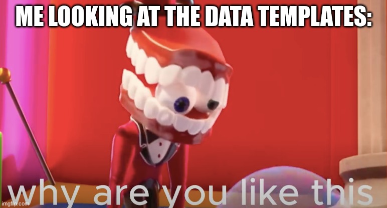 rex wanted to see someone them and is now in a mental asylum | ME LOOKING AT THE DATA TEMPLATES: | image tagged in caine why are you like this | made w/ Imgflip meme maker
