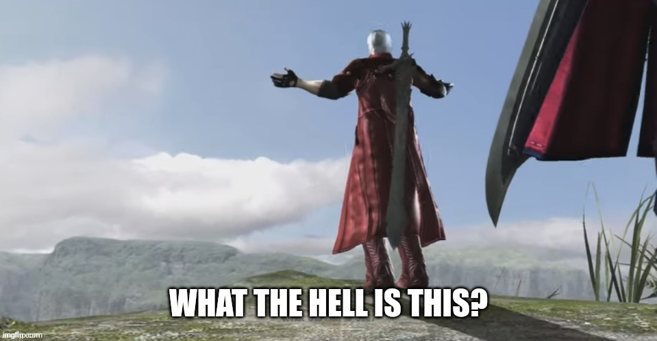 Dante what the hell is this | image tagged in dante what the hell is this | made w/ Imgflip meme maker