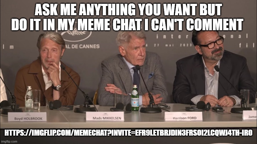 hay | ASK ME ANYTHING YOU WANT BUT DO IT IN MY MEME CHAT I CAN'T COMMENT; HTTPS://IMGFLIP.COM/MEMECHAT?INVITE=EFR9LETBRJDIN3FRSOI2LCQWJ4TH-IR0 | image tagged in harrison ford | made w/ Imgflip meme maker