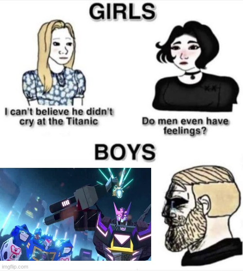 If you know, you know | image tagged in do men even have feelings,transformers | made w/ Imgflip meme maker