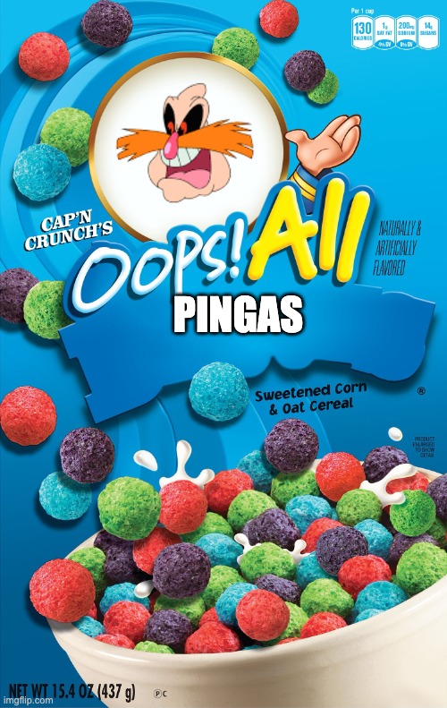 Oops! All Berries | PINGAS | image tagged in oops all berries | made w/ Imgflip meme maker