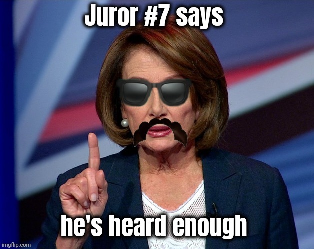 Juror #7 says he's heard enough | made w/ Imgflip meme maker