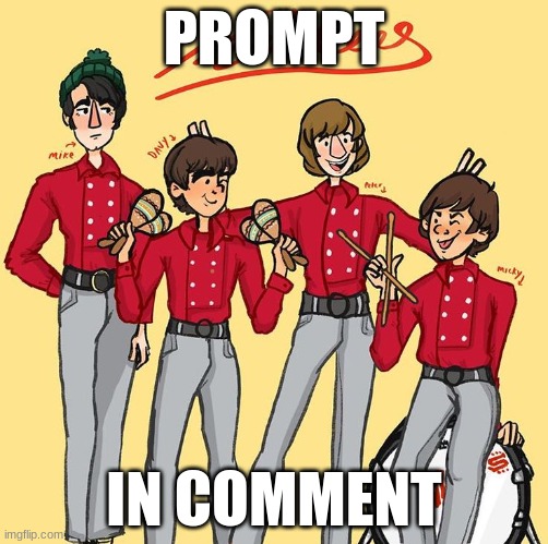 Monkees Hs rp (art is not mine) | PROMPT; IN COMMENT | image tagged in the monkees | made w/ Imgflip meme maker