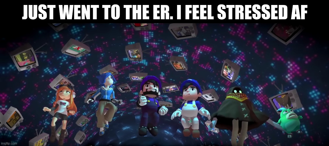 I don't feel right | JUST WENT TO THE ER. I FEEL STRESSED AF | image tagged in smg4 puzzlevision | made w/ Imgflip meme maker