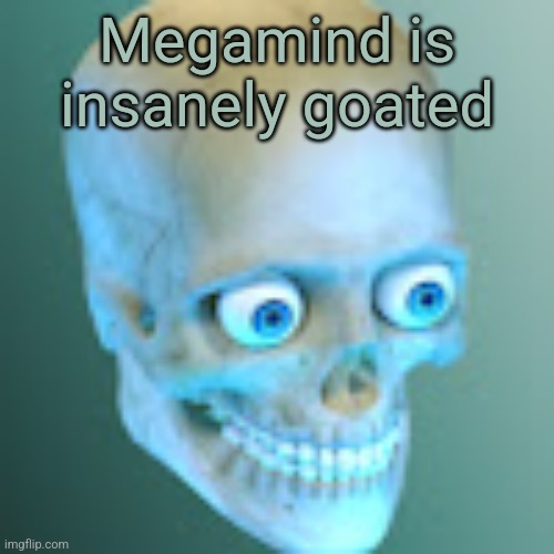 Youtube pfp | Megamind is insanely goated | image tagged in youtube pfp | made w/ Imgflip meme maker