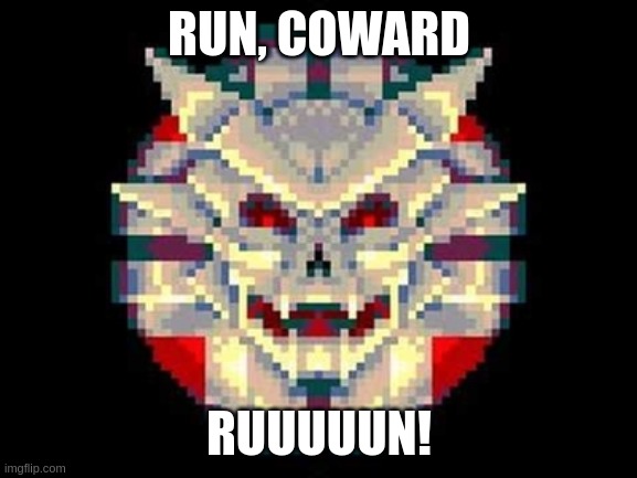 The infamous Starship | RUN, COWARD; RUUUUUN! | image tagged in sinistar | made w/ Imgflip meme maker