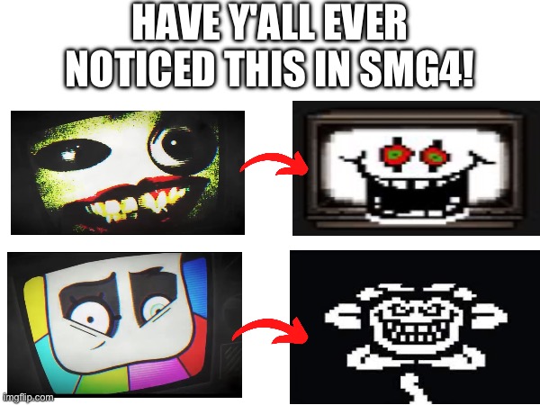 Hear me out. | HAVE Y'ALL EVER NOTICED THIS IN SMG4! | image tagged in tv,smg4 | made w/ Imgflip meme maker
