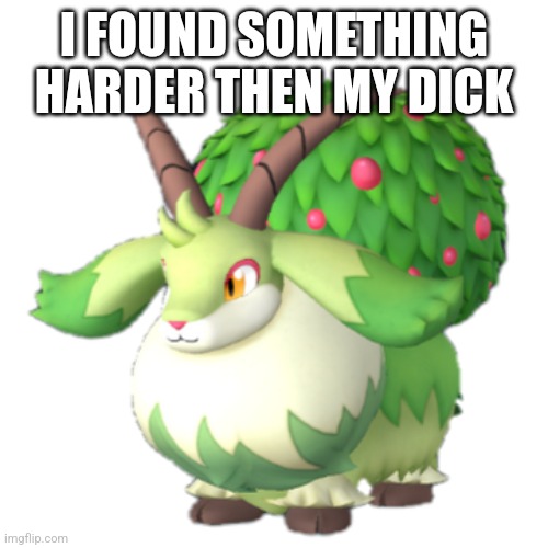 Caprity | I FOUND SOMETHING HARDER THEN MY DICK | image tagged in caprity | made w/ Imgflip meme maker