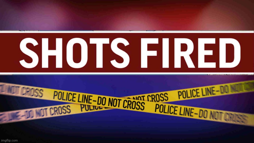 Shots fired Police line do not cross | image tagged in shots fired police line do not cross | made w/ Imgflip meme maker