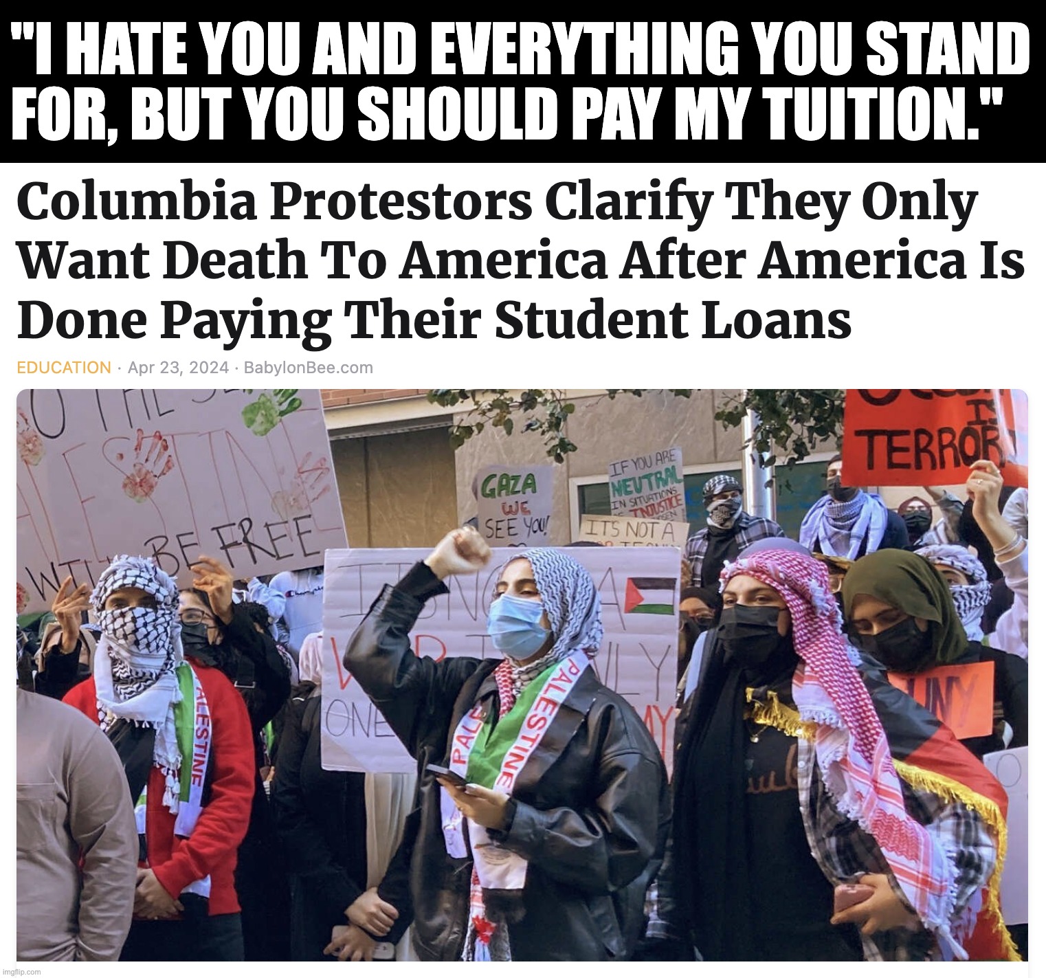 "I HATE YOU AND EVERYTHING YOU STAND
FOR, BUT YOU SHOULD PAY MY TUITION." | made w/ Imgflip meme maker