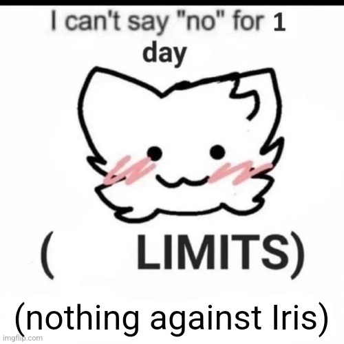 (nothing against Iris) | made w/ Imgflip meme maker