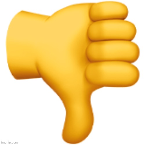 Thumbs down | image tagged in thumbs down | made w/ Imgflip meme maker