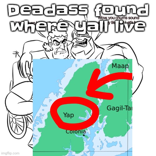 Real | Deadass found where yall live | image tagged in real | made w/ Imgflip meme maker