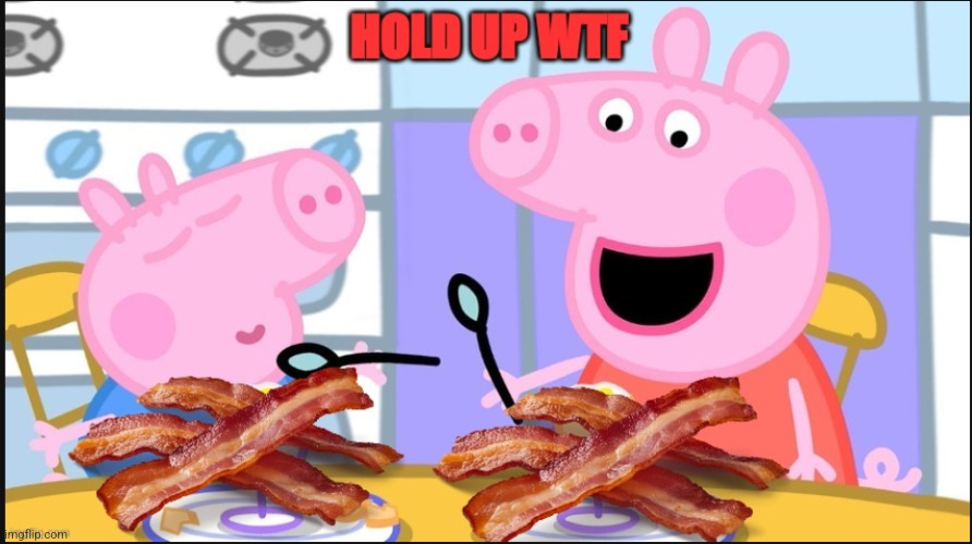 bacon peppa | image tagged in bacon peppa | made w/ Imgflip meme maker