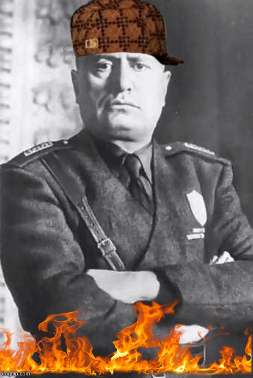 random images to save that u will find 4 years later in ur photo reel (play some trap and look at this image) | image tagged in fire,mussolini,scumbag hat | made w/ Imgflip meme maker