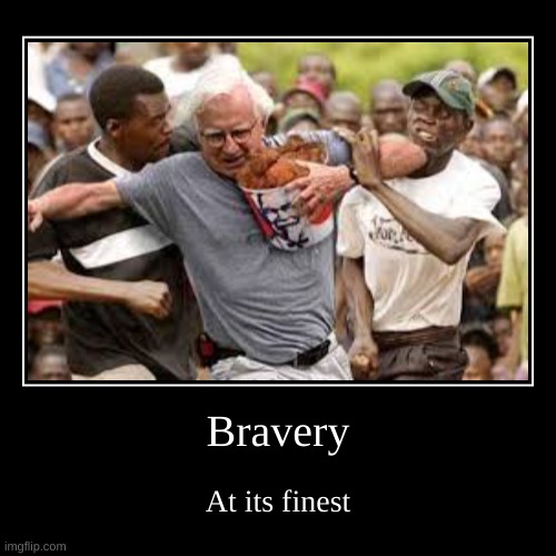 plz dont be offended by this | Bravery | At its finest | image tagged in funny,demotivationals | made w/ Imgflip demotivational maker