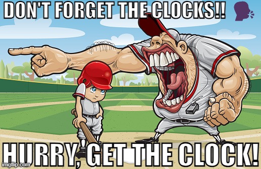 LET'S SEE WHAT THE TALLY SAYS YOUR PRIZE IS !! | DON'T FORGET THE CLOCKS!! 🗣️; HURRY, GET THE CLOCK! | image tagged in kid getting yelled at an angry baseball coach no watermarks | made w/ Imgflip meme maker