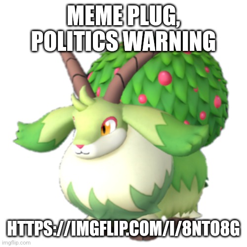 Caprity | MEME PLUG, POLITICS WARNING; HTTPS://IMGFLIP.COM/I/8NTO8G | image tagged in caprity | made w/ Imgflip meme maker