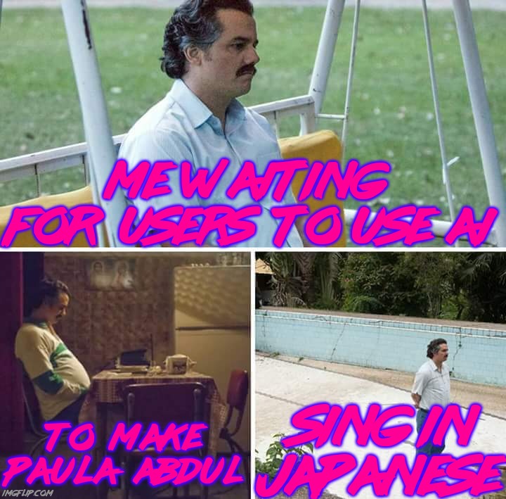 If they don't use AI covers to make Paula Abdul sing in Japanese, I'm gonna be a sad Panda… (Español en comentarios) | ME WAITING  FOR  USERS  TO USE AI; SING IN JAPANESE; TO  MAKE PAULA  ABDUL | image tagged in memes,sad pablo escobar,80s music,music,forever alone,waiting skeleton | made w/ Imgflip meme maker