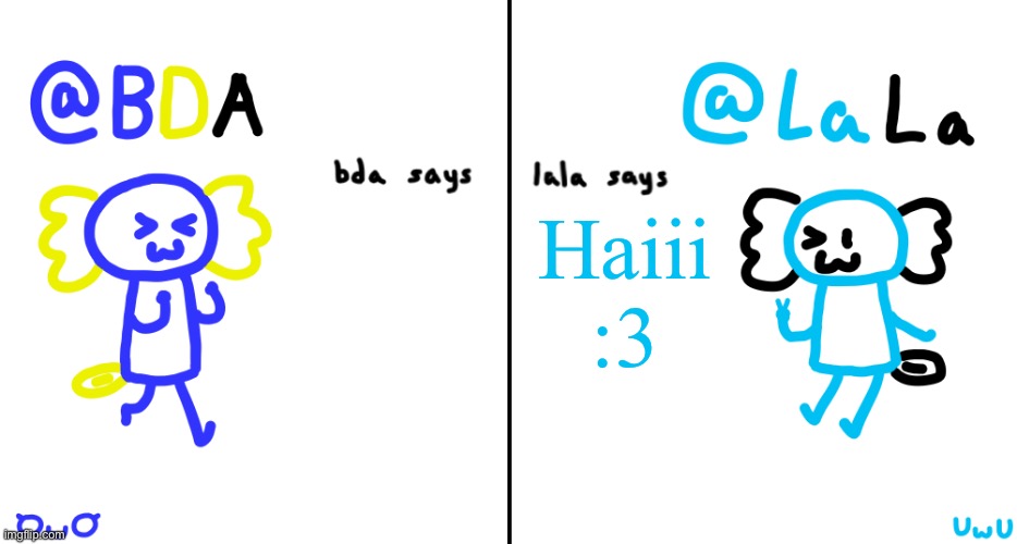 bda and lala announcment temp | Haiii :3 | image tagged in bda and lala announcment temp | made w/ Imgflip meme maker