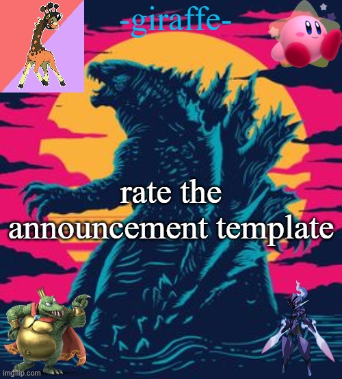 -giraffe- | rate the announcement template | image tagged in -giraffe- | made w/ Imgflip meme maker