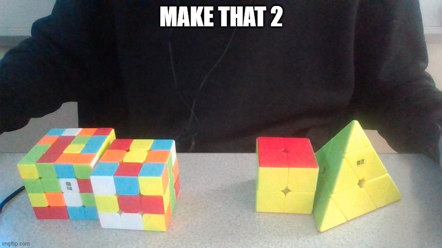 MAKE THAT 2 | made w/ Imgflip meme maker