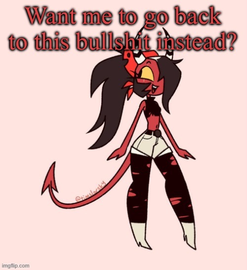 Sallie May | Want me to go back to this bullshit instead? | image tagged in sallie may | made w/ Imgflip meme maker